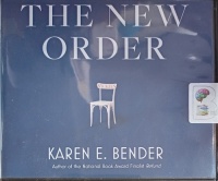 The New Order - Stories written by Karen E. Bender performed by Tavia Gilbert on Audio CD (Unabridged)